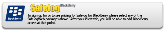 To sign up for or to see pricing for Safelog for BlackBerry, please select any of the SafelogWeb packages above